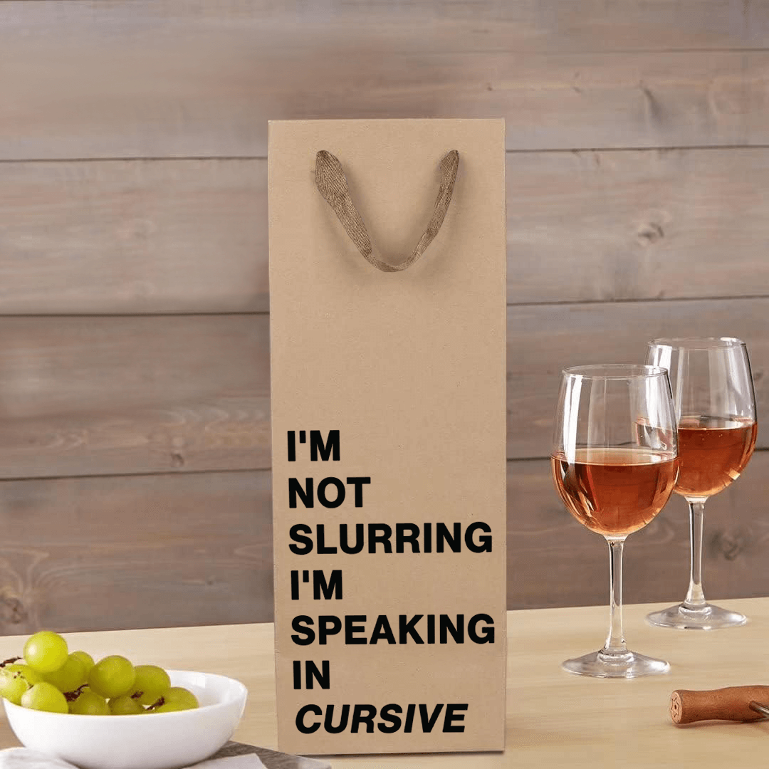 "I'm Not Slurring I'm Speaking in Cursive" wine gift bag – Funny and eco-friendly paper wine bag.