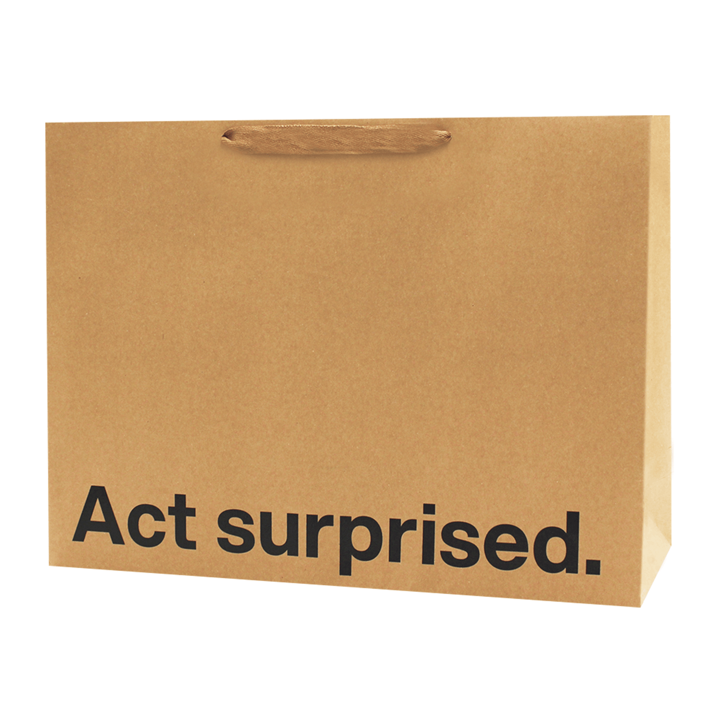 Funny gift bag with the phrase 'Act surprised' printed in bold on a kraft paper material.
