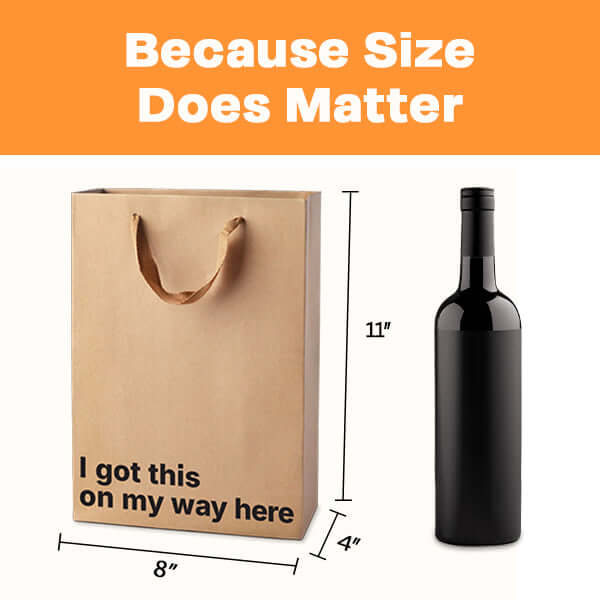 Image of a funny gift bag with the text 'I got this on my way here' and dimensions 11 x 8 x 4 inches, next to a wine bottle.