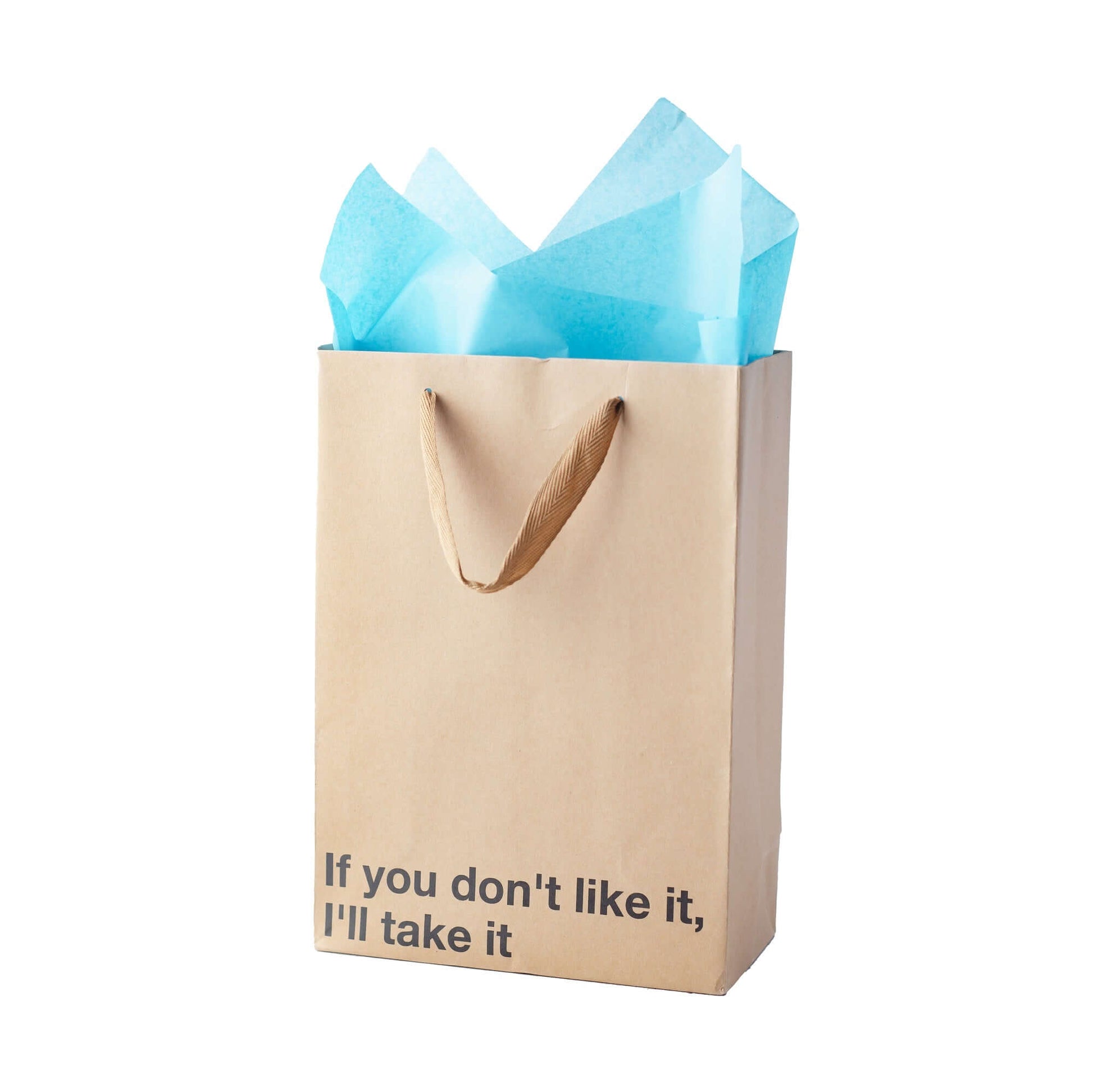 Funny gift bag in kraft material with light blue tissue paper, featuring the phrase 'If you don't like it, I'll take it'.