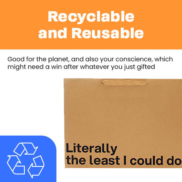 Funny gift bag with recyclable and reusable design, featuring the phrase 'Literally the least I could do' in bold lettering.