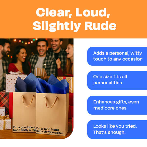 Funny gift bag with bold saying 'I'm a good friend but a shitty wrapper' at a party, adding humor to gift giving.