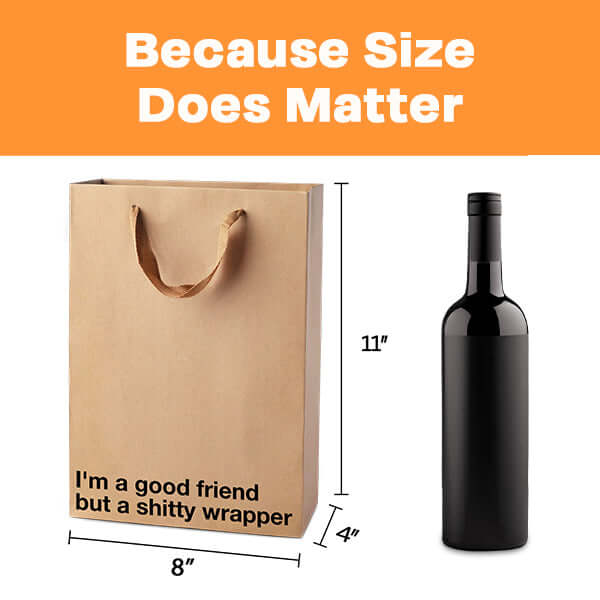 Funny gift bag with phrase "I'm a good friend but a shitty wrapper" next to a wine bottle, highlighting bold design.