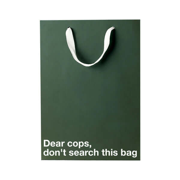 Funny gift bag with text 'Dear cops, don't search this bag', perfect for stoner humor and gifting.