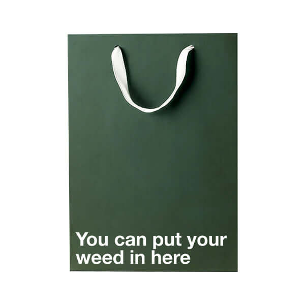 Funny gift bag featuring the phrase 'You can put your weed in here', perfect for stoner humor and gifting.