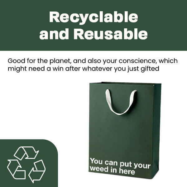 Funny gift bag that says 'You can put your weed in here' with a recyclable and reusable design.